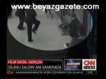 Silahlı Saldırı Anı Kamerada
