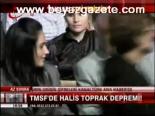 Tmsf'de Halis Toprak Depremi!