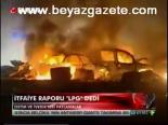İtfaiye Raporu Lpg Dedi