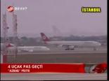 4 Uçak Pas Geçti