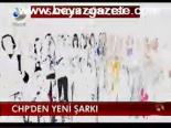 Chp'den Yeni Şarkı