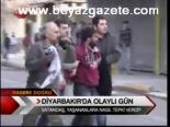 Diyarbakır'da Olaylı Gün