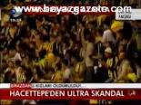 Hacettepe'den Ultra Skandalı