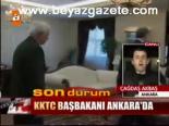 Kktc Başbakanı Ankara'da