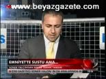 Emniyet'te Sustu Ama...