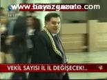 Vekil Sayısı İl İl Değişecek