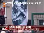 İsmail Gülgeç'e Veda