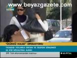 'üçüncü Kulak' Operasyonu