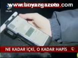 Ne Kadar İçki, O Kadar Hapis