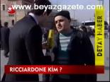 Rıccıardone Kim?
