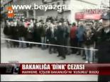 Bakanlığa Dink Cezası