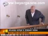 Aslanlı Köşk'e Zoraki Veda