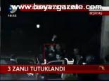 3 Zanlı Tutuklandı