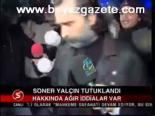 Soner Yalçın Tutuklandı