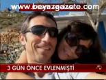 3 Gün Önce Evlenmişti