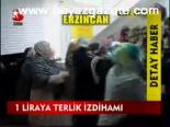 1 Liraya Terlik İzdihamı