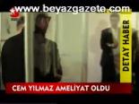 Cem Yılmaz Ameliyat Oldu