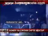 Soner Yalçın'dan Chp'ye Mektup