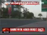 Bahreyn'de Asker Dehşet Saçtı