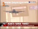 Uçakta Kavga Paniği!
