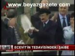 Ecevit'in Tedavisindeki Şaibe
