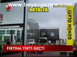Fırtına Yıktı Geçti