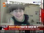 Minik Oğuzhan'ın Suçu Ne?