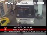 Otobüs Çaldılar