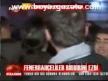 Fenerbahçeliler Birbirini Ezdi
