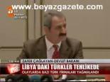 Libya'daki Türkler Tehlikede