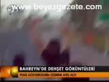 Bahreyn'de Dehşet Görütüleri