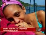 defne joy foster - Defne Joy Foster Hastaydı Videosu