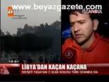 Libya'dan Kaçan Kaçana