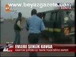 Evlere Şenlik Kavga