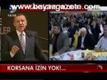 Korsana İzin Yok!...
