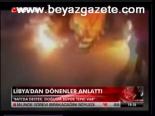 Libya'dan Dönenler Anlattı