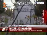 Mezarlık Skandalı!