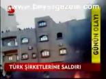 Türk Şirketlerine Saldırı