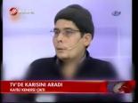 Tv'de Karısını Aradı