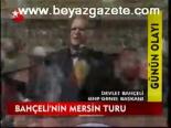 Bahçeli'nin Mersin Turu