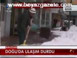 Doğu'da Ulaşım Durdu