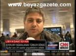 Türkler Libya'dan Döndü