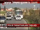 Polis Taraftarları Taşladı