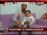 16 Yaşında Ölebilir