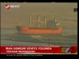 İran Gemileri Süveyş Yolunda