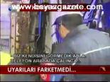 Uyarıları Farketmedi...