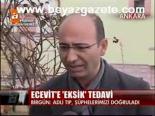 Ecevit'e Eksik Tedavi