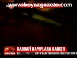 Kaddafi Kayıplara Karıştı