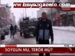 Soygun Mu, Terör Mü?
