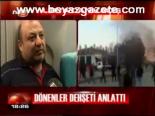 Dönenler Dehşeti Anlattı
